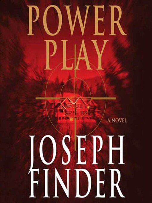 Title details for Power Play by Joseph Finder - Available